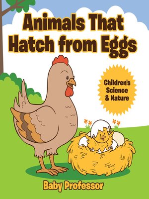 cover image of Animals That Hatch from Eggs--Children's Science & Nature